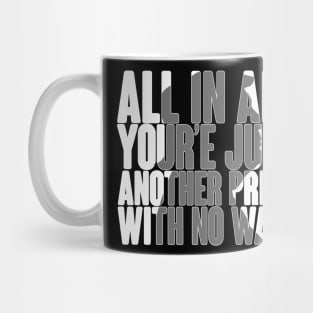 All In ALL Your'e Just Another Prick With No Wall Anti Trump Funny Design Mug